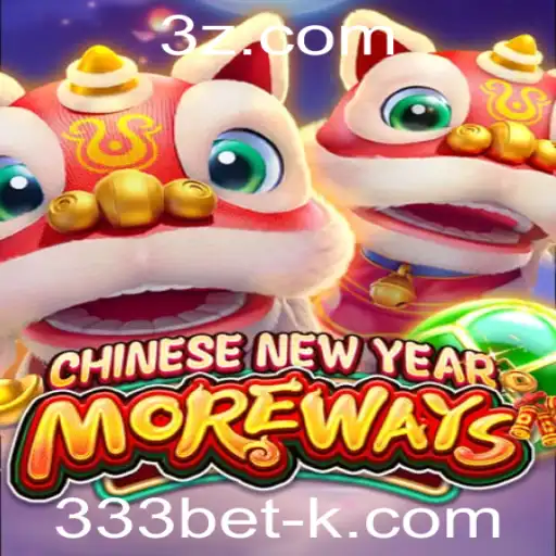 Descubra o Emocionante Jogo CHINESENEWYEARMOREWAYS no 333bet