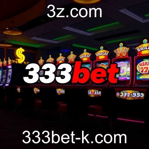 Jogos de Cassino: A Emoção da Aposta com 333bet