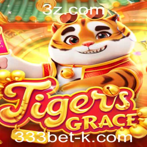 Descubra o Mundo Emocionante de TigersGrace e as Novidades de 333bet